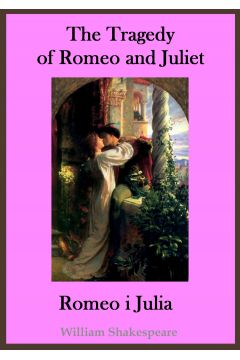 eBook The Tragedy of Romeo and Juliet. Romeo i Julia - publikacja w jzyku angielskim i polskim pdf