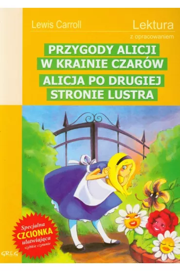 Przygody Alicji w Krainie Czar�w. Alicja po drugiej stronie lustra z opracowaniem - Lewis Carroll