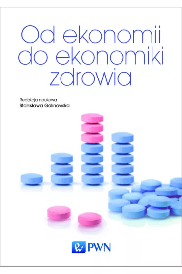 Od ekonomii do ekonomiki zdrowia - Stanis�awa Golinowska