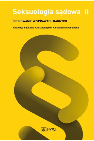 Opiniowanie w sprawach karnych. Seksuologia s�dowa. Tom 2 - Andrzej Depko, Aleksandra Krasowska