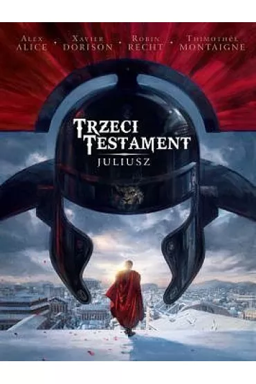 Juliusz. Trzeci Testament. Tom 1 - Xavier Dorison, Alex Alice