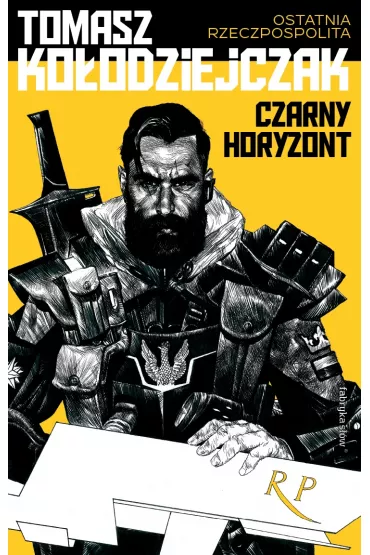 Czarny horyzont. Ostatnia Rzeczpospolita. Tom 1 - Tomasz Ko�odziejczak