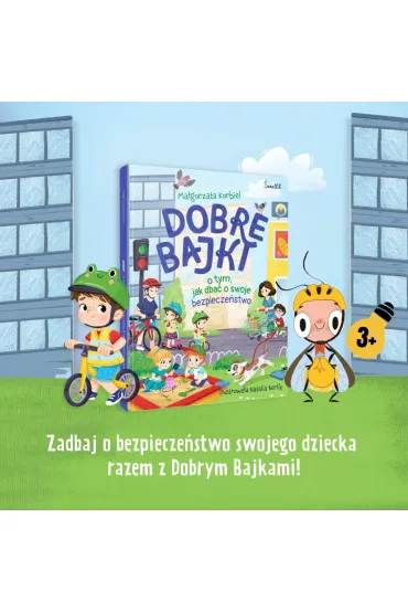 Dobre bajki o tym, jak dba� o swoje bezpiecze�stwo - Ma�gorzata Korbiel