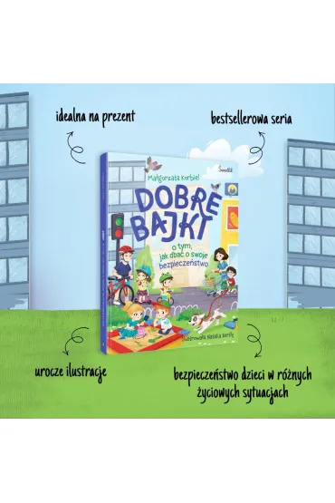 Dobre bajki o tym, jak dba� o swoje bezpiecze�stwo - Ma�gorzata Korbiel