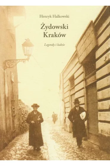 �ydowski Krak�w Legendy i ludzie - Henryk Halkowski