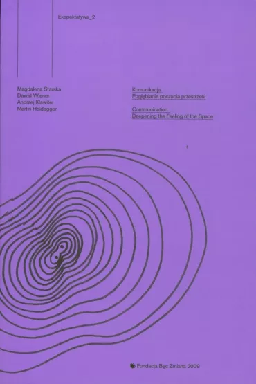Ekspektatywa 2. Komunikacja. Pog��bianie uczucia przestrzeni. Communication Deepening the Feeling of the Space