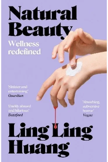 Natural beauty. `A sinister and entertaining exploration of toxic beauty culture and capitalism` Guardian wer. angielska - Ling Ling Huang