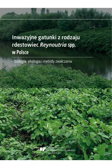 Inwazyjne gatunki z rodzaju rdestowiec Reynoutria spp. w Polsce