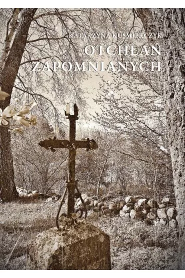 Otch�a� zapomnianych - Katarzyna Ku�mierczyk