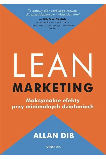 Lean marketing. Maksymalne efekty.. - Allan Dib