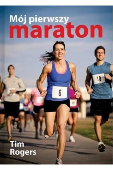M�j pierwszy maraton - Tim Rogers