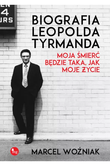 Biografia leopolda tyrmanda moja �mier� b�dzie taka jak moje �ycie - Marcel Wo�niak