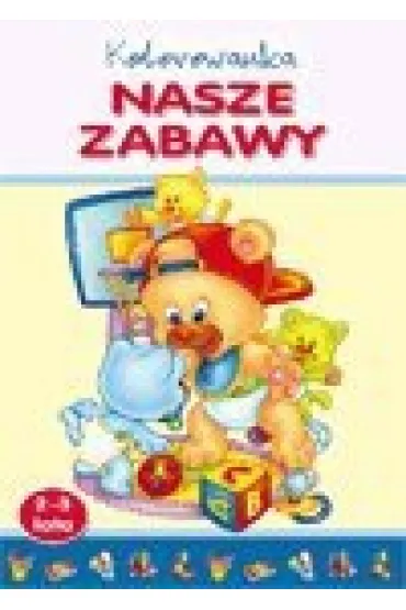 Kolorowanka. Nasze zabawy