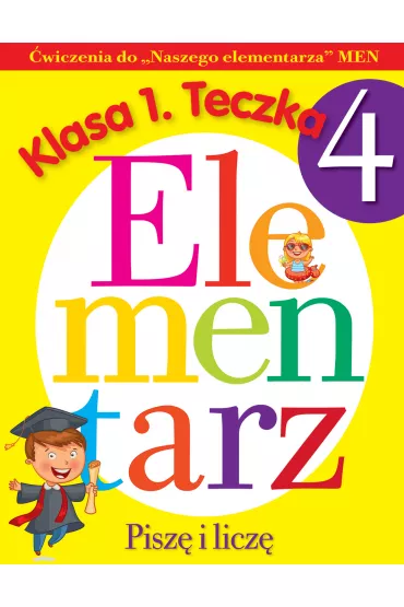 Pisz� i licz�. Elementarz. Klasa 1. Teczka 4 - Anna Wi�niewska