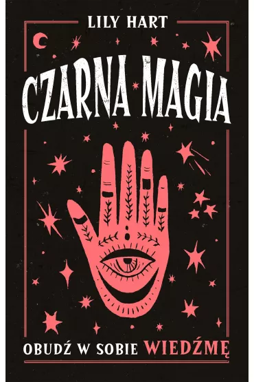 Czarna magia. Obud� w sobie wied�m� - Lily Hart