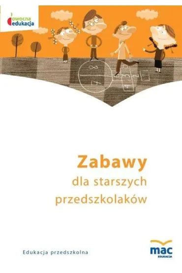 Zabawy starszego przedszkolaka