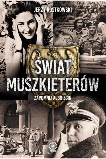 �wiat muszkieter�w zapomnij albo zgi� - Jerzy Rostkowski