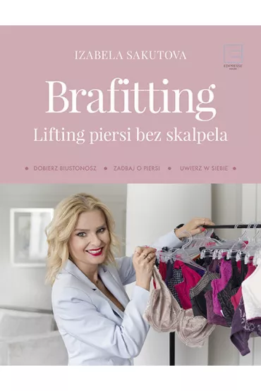 Brafitting. Lifting piersi bez skalpela - Izabela Sakutova