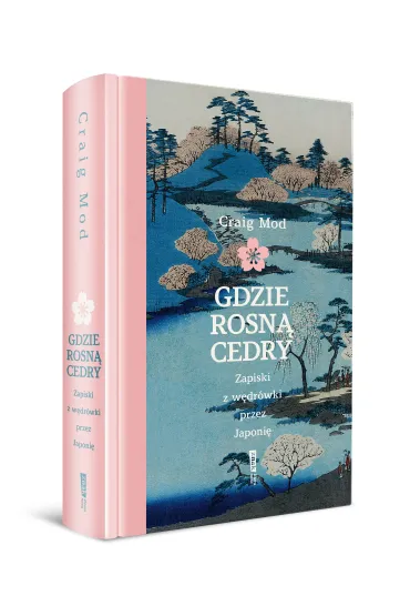 Gdzie rosn� cedry. Zapiski z w�dr�wki przez Japoni� - Craig  Mod