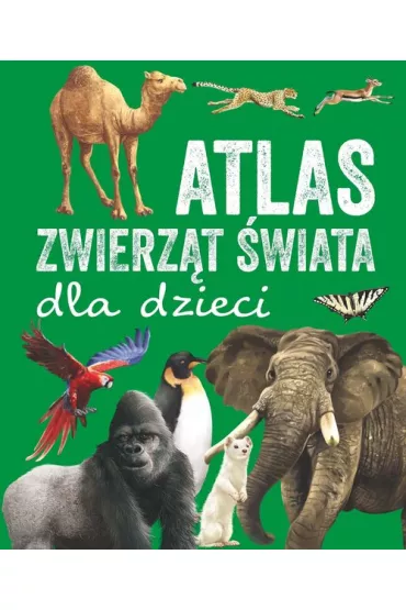 Atlas zwierz�t �wiata dla dzieci