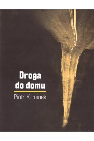 Droga do domu - Piotr  Kominek