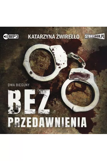Audiobook Bez przedawnienia. Dwa bieguny. Tom 1 CD - Katarzyna  �wire��o
