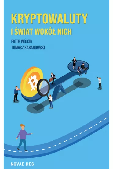 Kryptowaluty i �wiat wok� nich - Piotr W�jcik, Tomasz  Kabarowski