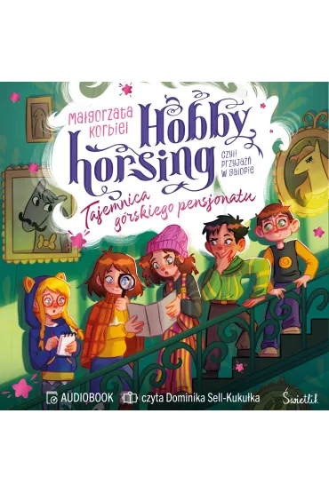 Audiobook Tajemnica g�rskiego pensjonatu. Hobby horsing, czyli przyja�� w galopie. Tom 4 mp3 - Ma�gorzata Korbiel