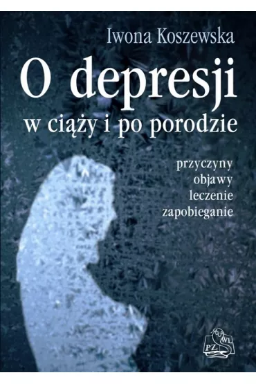 O depresji w ci��y i po porodzie - Iwona Koszewska