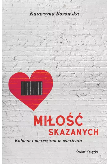 eBook Mi�o�� skazanych - kobieta i m�czyzna w wi�zieniu mobi epub - Katarzyna Borowska