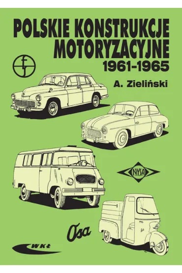 Polskie konstrukcje motoryzacyjne 1961-1965 - Andrzej Zieli�ski