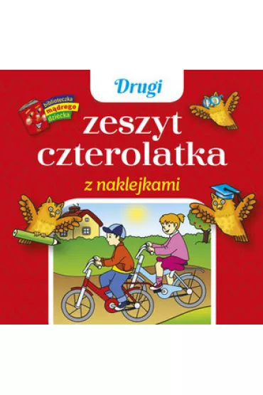 Biblioteczka m�drego dziecka. Drugi zeszyt czterolatka z naklejkami - Anna Wi�niewska