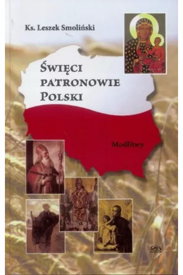 �wi�ci Patronowie Polski. Modlitwy - Leszek Smoli�ski