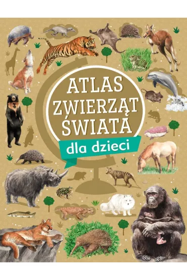 Atlas zwierz�t �wiata dla dzieci - Krzysztof Ulanowski