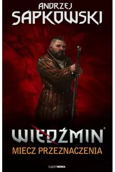 Miecz przeznaczenia. Wied�min. Tom 2 - Andrzej Sapkowski
