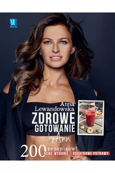 Zdrowe gotowanie by Ann. 200 przepis�w - Anna Lewandowska