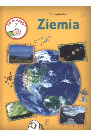 Jak to dzia�a? Ziemia - Przemys�aw Rud�