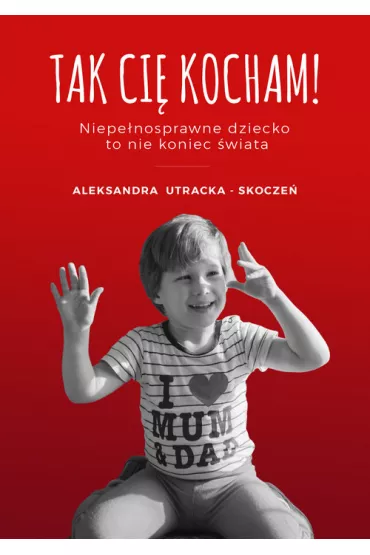 Tak Ci� kocham! - Aleksandra  Utracka-Skocze�