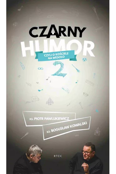 Czarny humor 2 - Piotr Pawlukiewicz, Bogus�aw Kowalski