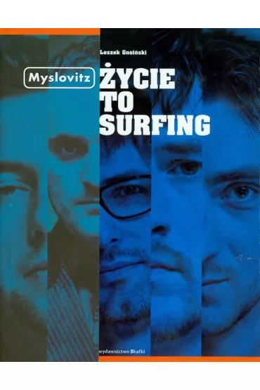 Myslovitz �ycie to surfing - Leszek Gnoi�ski
