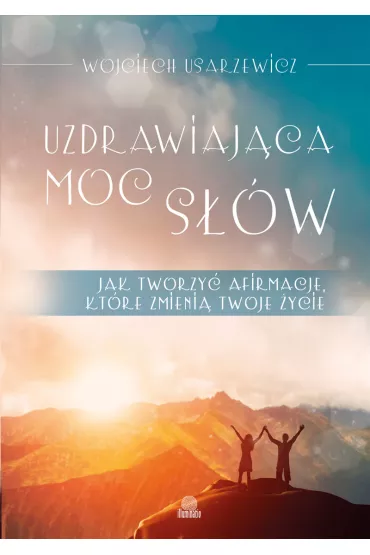 Uzdrawiaj�ca moc s��w - Wojciech Usarzewicz