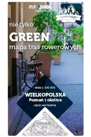 Wielkopolska. Pozna� i okolice. Cz�� wschodnia. Nie tylko Green Velo. Mapa tras rowerowych