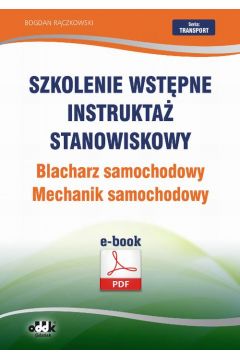eBook Szkolenie wstpne Instrukta stanowiskowy Blacharz samochodowy. Mechanik samochodowy pdf