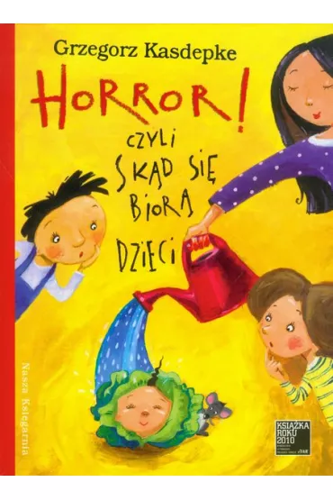 Horror! czyli sk�d si� bior� dzieci - Grzegorz Kasdepke