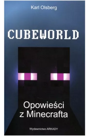 Opowie�ci z Minecrafta. 1. Cubeworld - Karl Olsberg