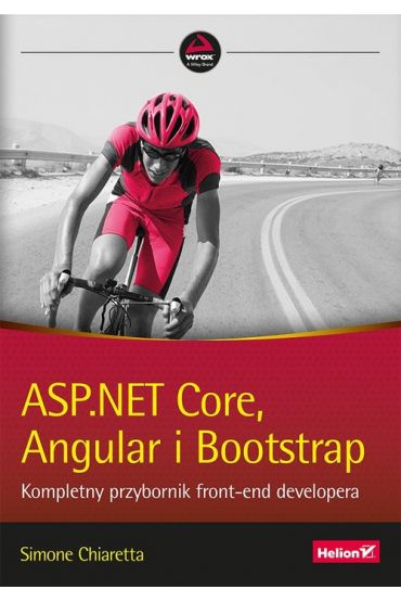 ASP.NET Core, Angular i Bootstrap. Kompletny przybornik front-end developera