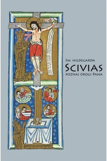 Scivias II Poznaj drogi Pana w.2026 - �w. Hildegarda z Bingen