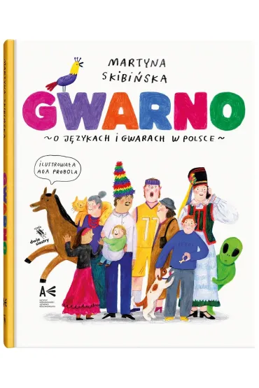 Gwarno. O j�zykach i gwarach w Polsce - Martyna Skibi�ska