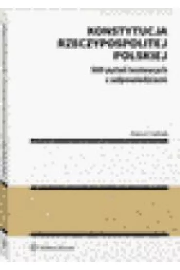 Konstytucja Rzeczypospolitej Polskiej. 500 pyta� testowych z odpowiedziami - Marcin  Guba�a