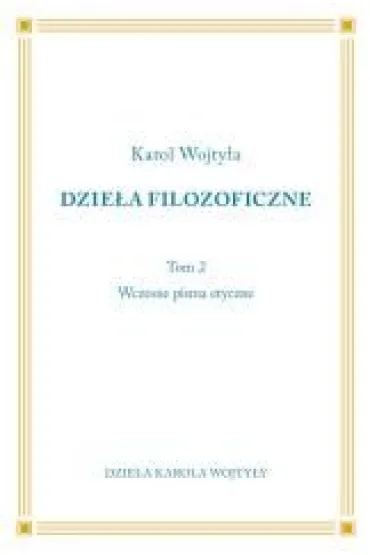 Dzie�a Filozoficzne T.2 Wczesne pisma etyczne